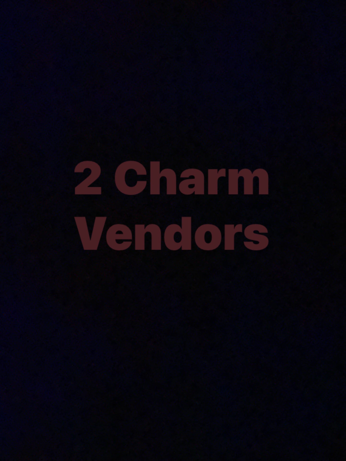 2 Charm Vendors