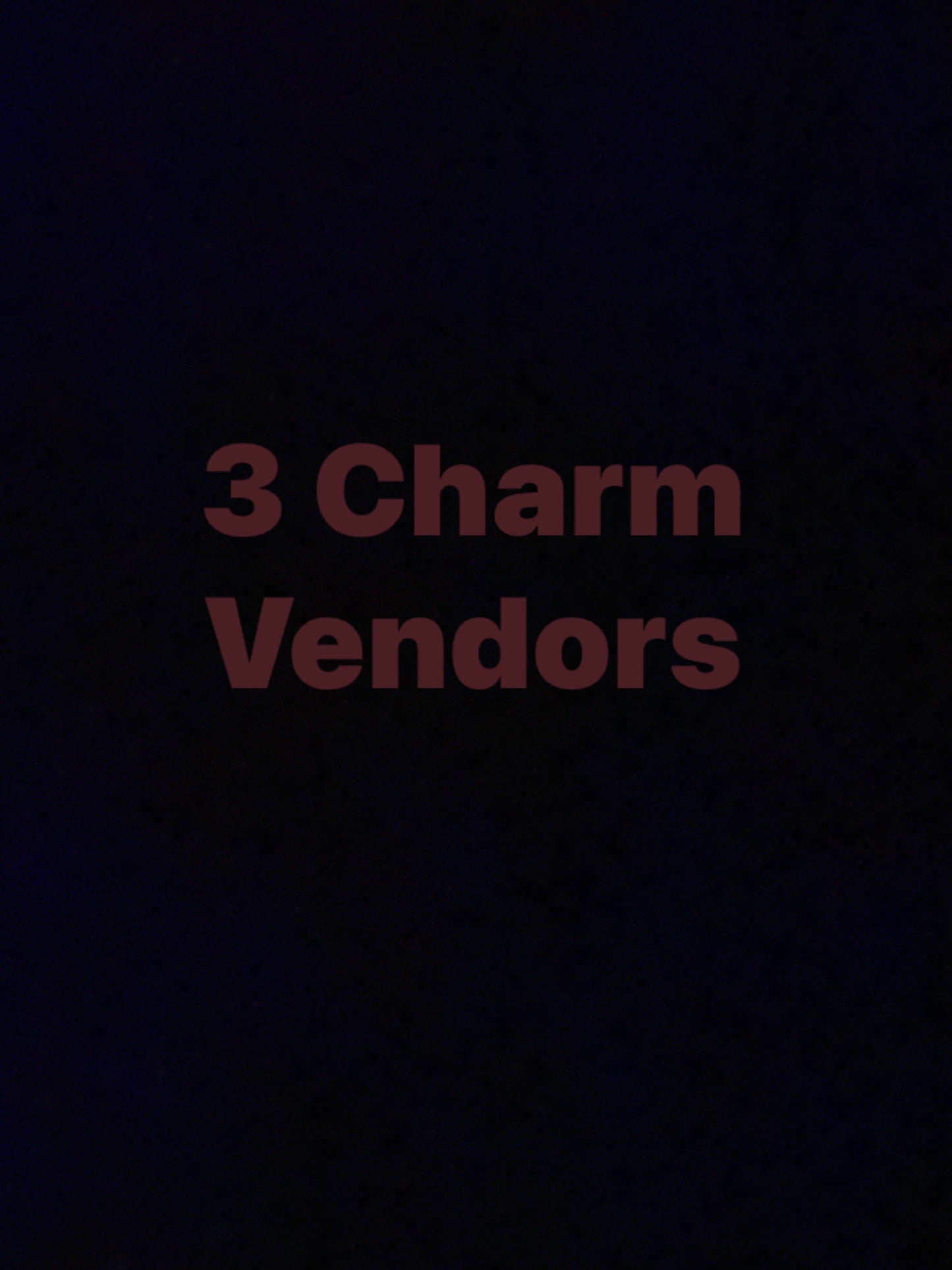 3 Charm Vendors